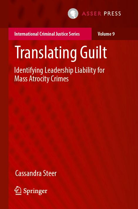 Translating Guilt - Identifying Leadership Liability for Mass Atrocity Crimes